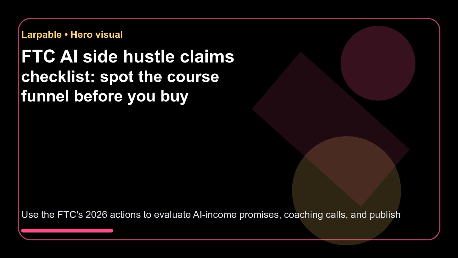 FTC AI side hustle claims checklist: spot the course funnel before you buy