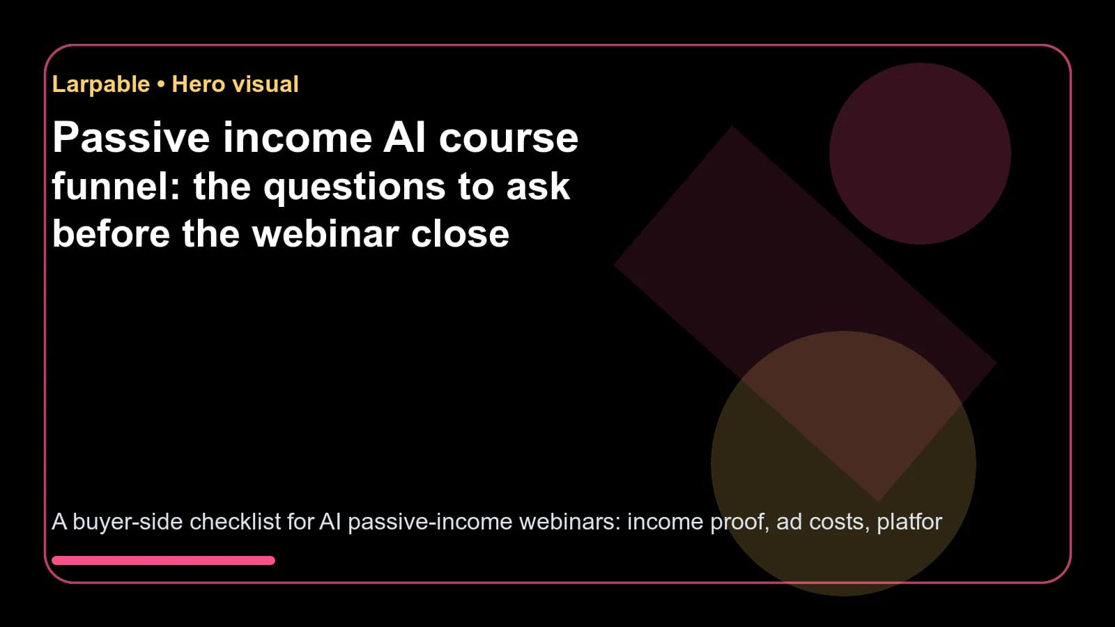 Passive income AI course funnel: the questions to ask before the webinar close