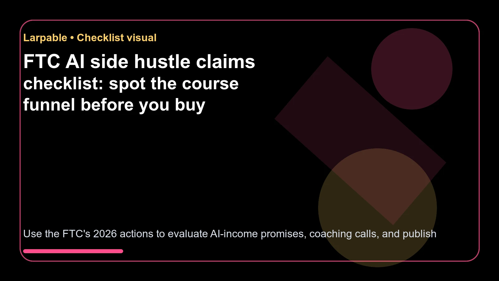 FTC AI side hustle claims checklist: spot the course funnel before you buy - checklist